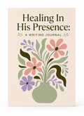 Healing in His Presence  A Christian Healing Scriptures Workbook & Bible Study Journal  A Guided Study of God’s Healing Power, Promises & Mercy to Build Faith Through Scripture, Prayer, Reflection & Writing
