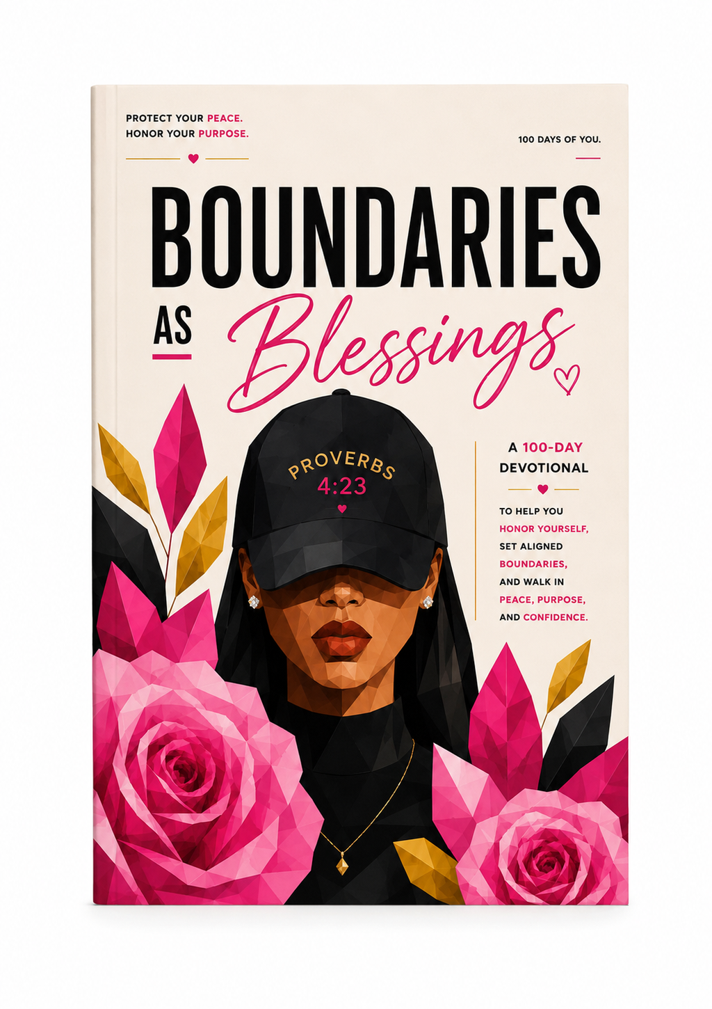 Boundaries as Blessings: A 100-Day Christian Devotional for Women to Stop People-Pleasing, Set Healthy Boundaries Without Guilt, and Protect Their Peace, Daily Scripture, Reflection, and Biblical Wisdom