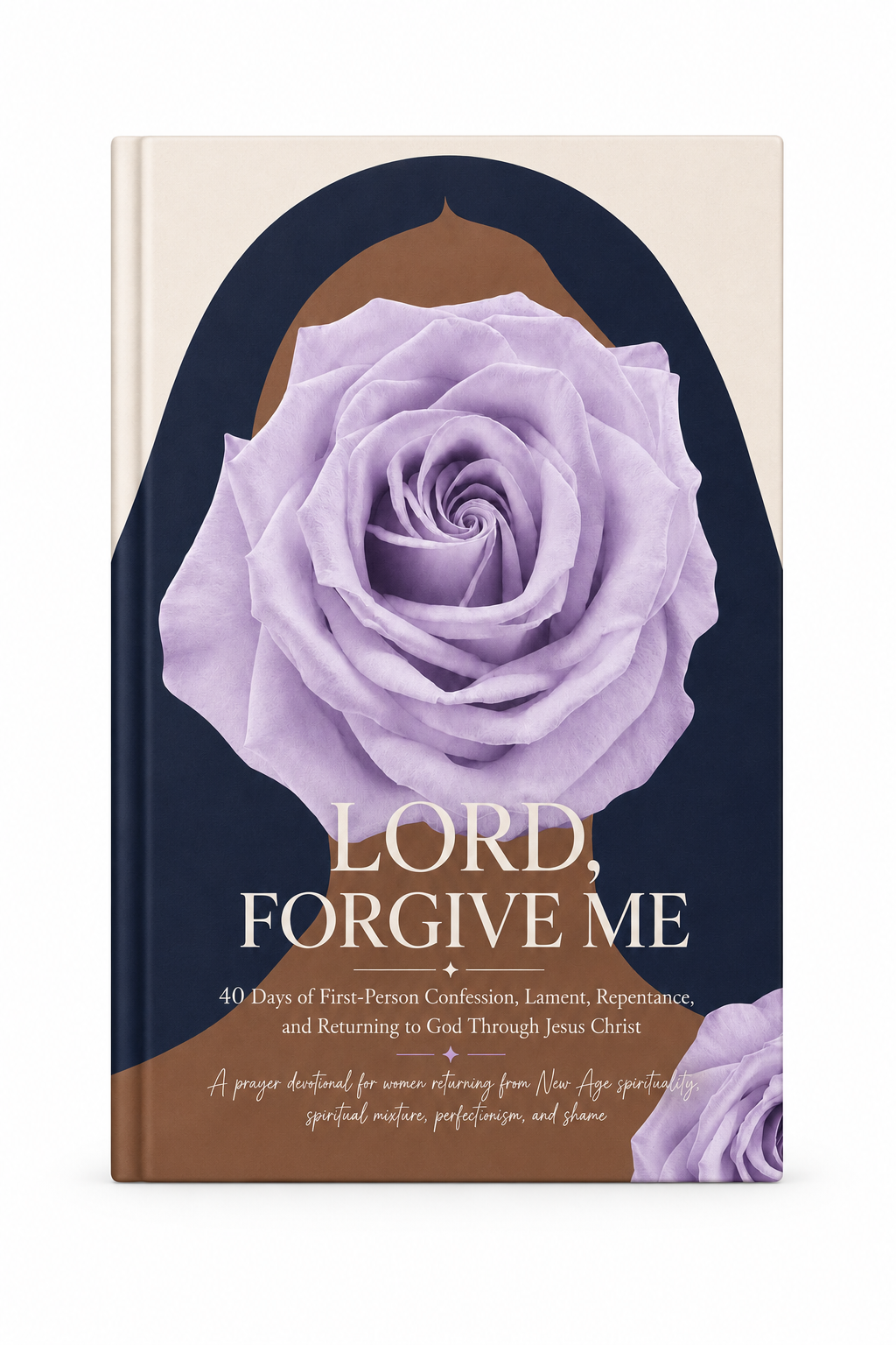 Lord, Forgive Me: A 40-Day Christian Prayer Devotional for Women Leaving New Age Spirituality and Returning to Jesus Christ
