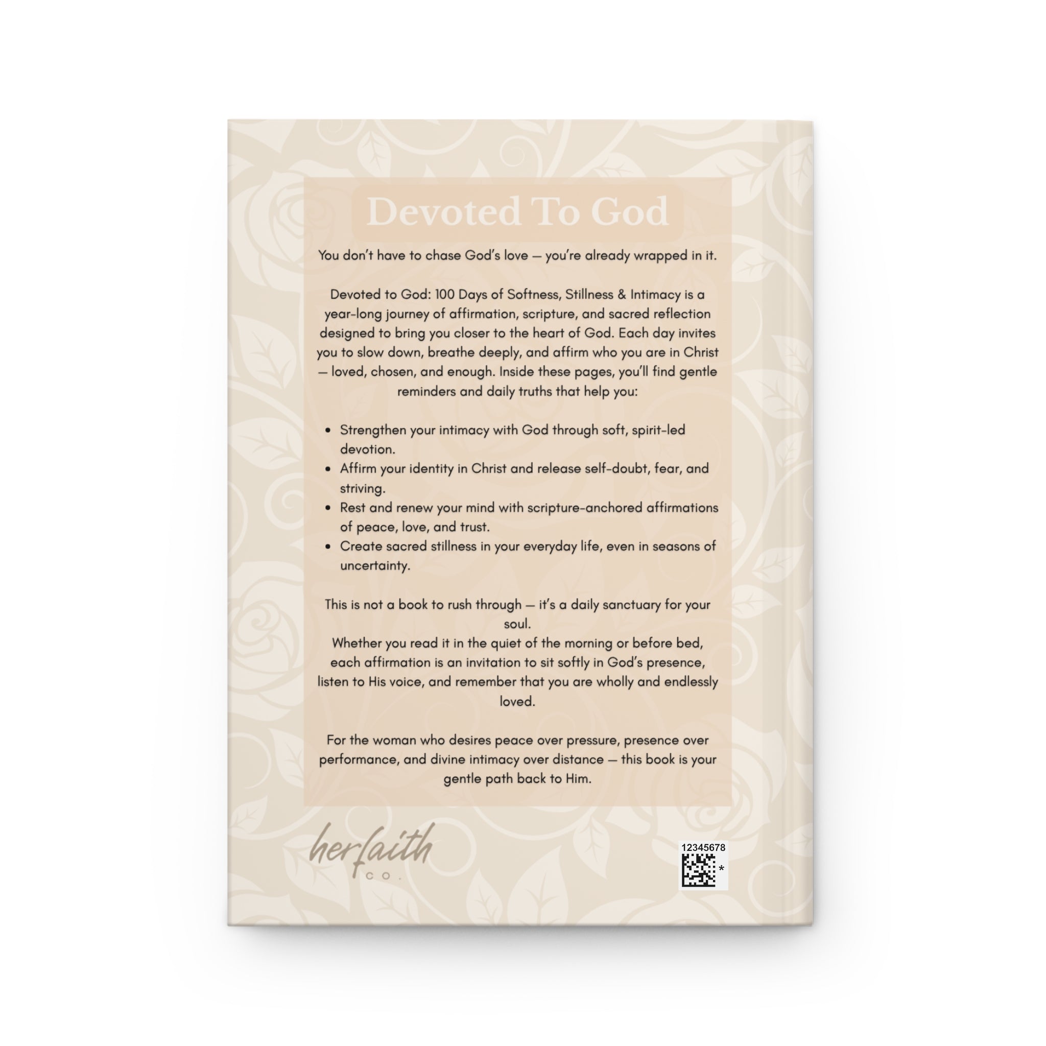 Devoted to God: A 100-Day Christian Affirmation Devotional for Women to Deepen Their Relationship with God, Renew Their Faith, and Rest in His Presence Daily Scripture-Based Affirmations for Spiritual Intimacy, Peace, and Identity in Christ